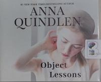 Object Lessons written by Anna Quindlen performed by Emily Lawrence on Audio CD (Unabridged)